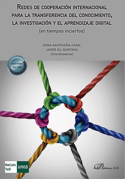 REDES DE COOPERACION INTERNACIONAL PARA LA TRANSFERENCIA DEL CONOCIMIENTO | 9788413777689