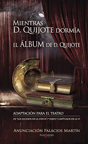 MIENTRAS DON QUIJOTE DORMÍA | 9788416439133 | PALACIOS MARTÍN, ANUNCIACIÓN
