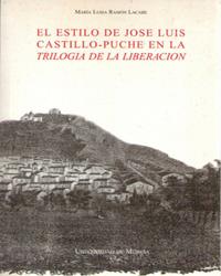 ESTILO DE JOSÉ LUIS CASTILLO-PUCHE EN LA TRILOGÍA DE LA LIBERACIÓN, EL | 9788476847725 | RAMÓN LACABE, MARÍA LUISA
