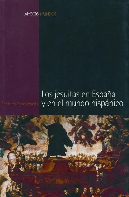 JESUITAS EN ESPAÑA Y EN EL MUNDO HISPÁNICO, LOS | 9788495379795 | EGIDO, TEOFANES