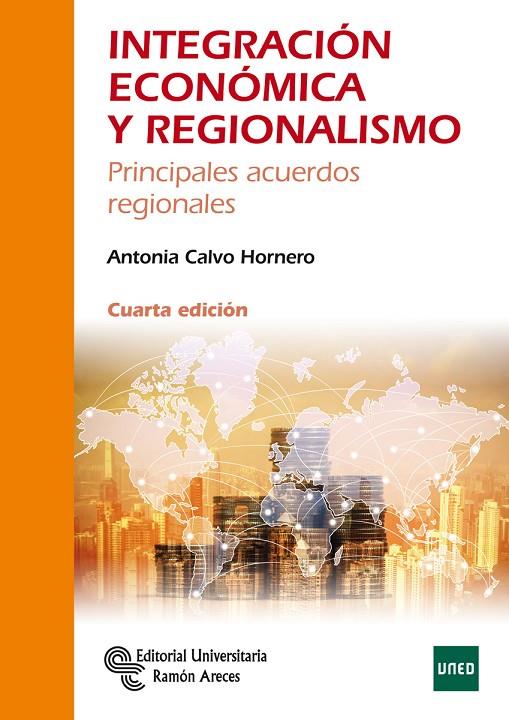 INTEGRACIÓN ECONÓMICA Y REGIONALISMO. 4ª EDICIÓN | 9788499613925 | CALVO HORNERO, ANTONIA
