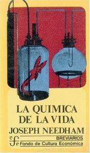 QUÍMICA DE LA VIDA, LA : CAPÍTULOS DE LA HISTORIA DE LA BIOQUÍMICA | 9789681605520 | NEEDHAM, JOSEPH