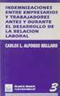 INDEMNIZACIONES ENTRE EMPRESARIOS Y TRABAJADORES ANTES Y DURANTE EL DESARROLLO DE LA RELACIÓN LABORAL | 9788480021234 | ALFONSO MELLADO, CARLOS L.