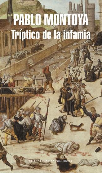 TRÍPTICO DE LA INFAMIA | 9788439730989 | MONTOYA, PABLO