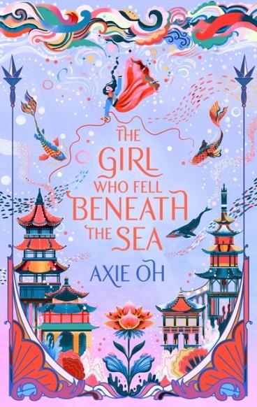 GIRL WHO FELL BENEATH THE SEA, THE | 9781529391732 | OH, AXIE / OH, AXIE