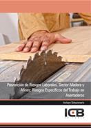 PREVENCIÓN DE RIESGOS LABORALES. SECTOR MADERA Y AFINES: RIESGOS ESPECÍFICOS DEL TRABAJO EN ASERRADEROS | 9788490211373 | VARIOS AUTORES