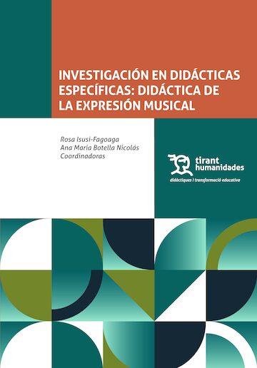 INVESTIGACIÓN EN DIDÁCTICAS ESPECÍFICAS : DIDÁCTICA DE LA EXPRESIÓN MUSICAL | 9788410818286 | ISUSI-FAGOAGA, ROSA / BOTELLA, ANA MARÍA / CUERVO, LAURA / GARCÍA GIL, DESIRÉE / BONASTRE, CAROLINA