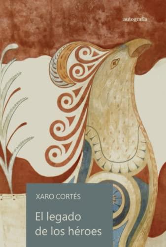 LEGADO DE LOS HÉROES, EL | 9788419692191 | CORTÉS, XARO