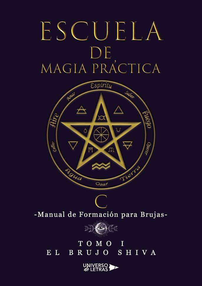ESCUELA DE MAGIA PRÁCTICA | 9788419775801 | SHIVA, EL BRUJO