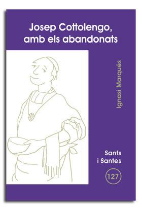 JOSEP COTTOLENGO, AMB ELS ABANDONATS | 9788498051865 | RODRÍGUEZ M, IGNACIO