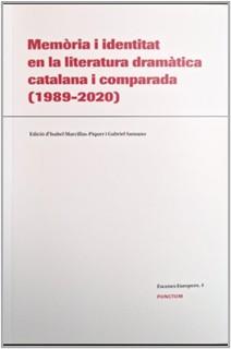 MEMÒRIA I  IDENTITAT EN LA LITERATURA DRAMÀTICA CATALANA I COMPARADA | 9788412330373
