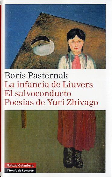 INFANCIA DE LIUVERS, LA / EL SALVOCONDUCTO / POESÍAS DE YURI ZHIVAGO | 9788415863168 | PASTERNAK, BORIS