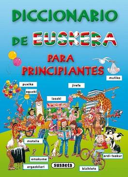 DICCIONARIO DE EUSKERA PARA PRINCIPIANTES | 9788467703986 | SUSAETA, EQUIPO