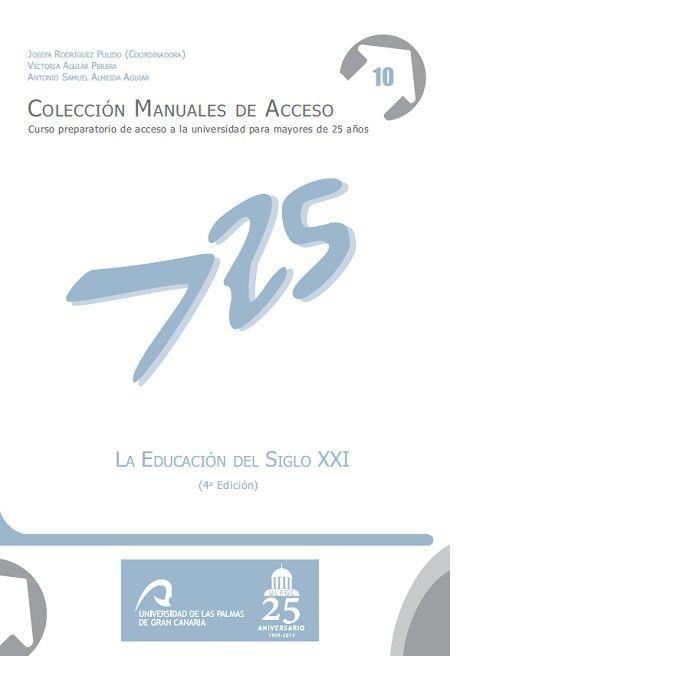 EDUCACIÓN DEL SIGLO XXI (4ª EDICIÓN), LA | 9788490421086 | ALMEIDA AGUIAR, ANTONIO SAMUEL / AGUIAR PERERA, MARÍA VICTORIA