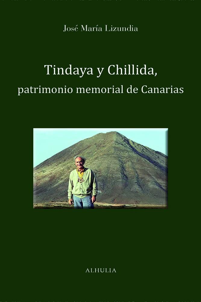 TINDAYA Y CHILLIDA, PATRIMONIO MEMORIAL DE CANARIAS | 9791399028188 | LIZUNDIA ZAMALLOA, JOSE MARIA