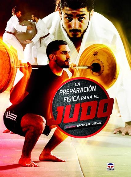 PREPARACIÓN FÍSICA PARA EL JUDO, LA | 9788416676736 | BROUSSAL-DERVAL , AURÉLIEN