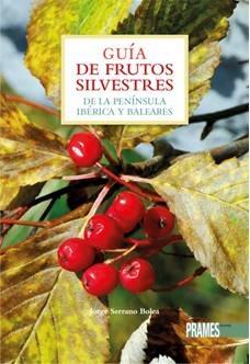 GUIA DE FRUTOS SILVESTRES | 9788483214800 | SERRANO BOLEA, JORGE