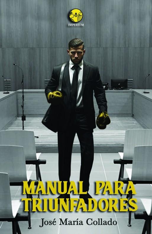 MANUAL PARA TRIUNFADORES | 9788412805338 | COLLADO, JOSÉ MARÍA