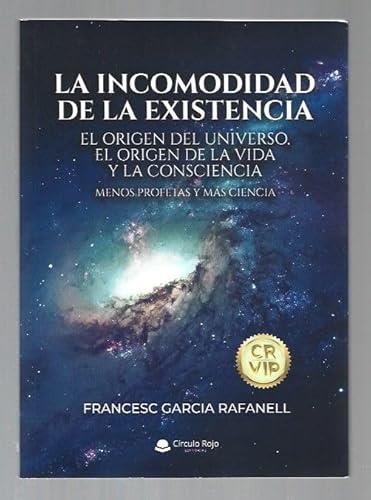 INCOMODIDAD DE LA EXISTENCIA, LA | 9788411557122 | GARCIA RAFANELL, FRANCESC