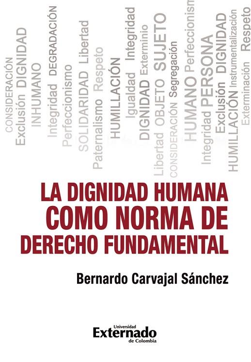 DIGNIDAD HUMANA COMO NORMA DE DERECHO FUNDAMENTAL, LA | 9789587904277 | CARVAJAL SÁNCHEZ, BERNARDO
