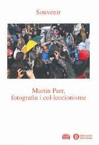 SOUVENIR. MARTIN PARR, FOTOGRAFIA I COL·LECCIONISME | 9788498034912