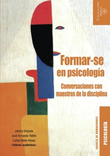FORMAR-SE EN PSICOLOGÍA. TOMO 1 | 9789587206012 | OREJUELA, JOHNNY