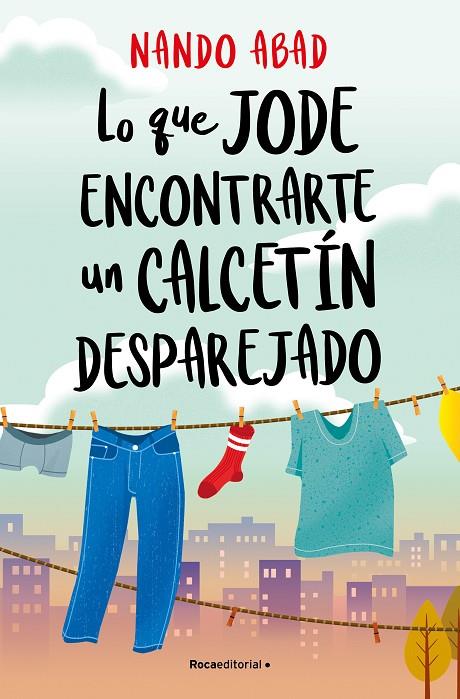 LO QUE JODE ENCONTRARTE UN CALCETÍN DESPAREJADO | 9788418014062 | ABAD, NANDO