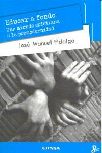 EDUCAR A FONDO | 9788431329310 | FIDALGO ALAIZ, JOSÉ MANUEL