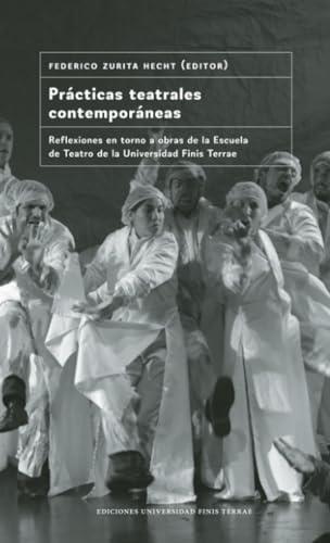 PRÁCTICAS TEATRALES CONTEMPORÁNEAS | 9789563910681 | ZURITA HECHT, FEDERICO