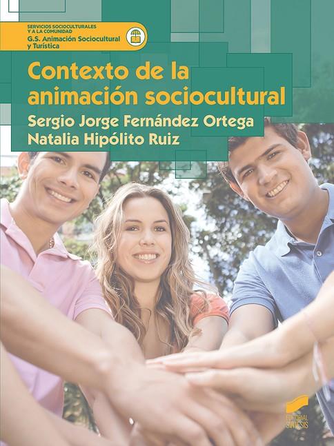 CONTEXTO DE LA ANIMACIÓN SOCIOCULTURAL | 9788491710301 | FERNÁNDEZ ORTEGA, SERGIO JORGE / HIPÓLITO RUIZ, NATALIA