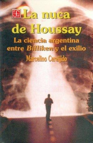 NUCA DE HOUSSAY, LA : LA CIENCIA ARGENTINA ENTRE BILLIKEN Y EL EXILIO | 9789505570973 | CEREIJIDO, MARCELINO