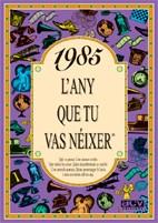 1985 : L'ANY QUE TU VAS NÉIXER | 9788489589483 | COLLADO BASCOMPTE, ROSA