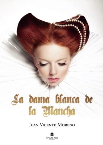 DAMA BLANCA DE LA MANCHA, LA | 9788411118972 | MORENO, JUAN VICENTE