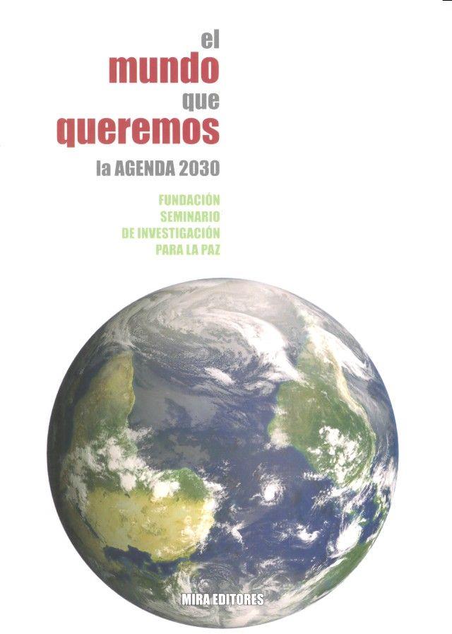 MUNDO QUE QUEREMOS, EL | 9788484655107 | FUNDACIÓN SEMINARIO DE INVESTIGACIÓN PARA LA PAZ (SIP)