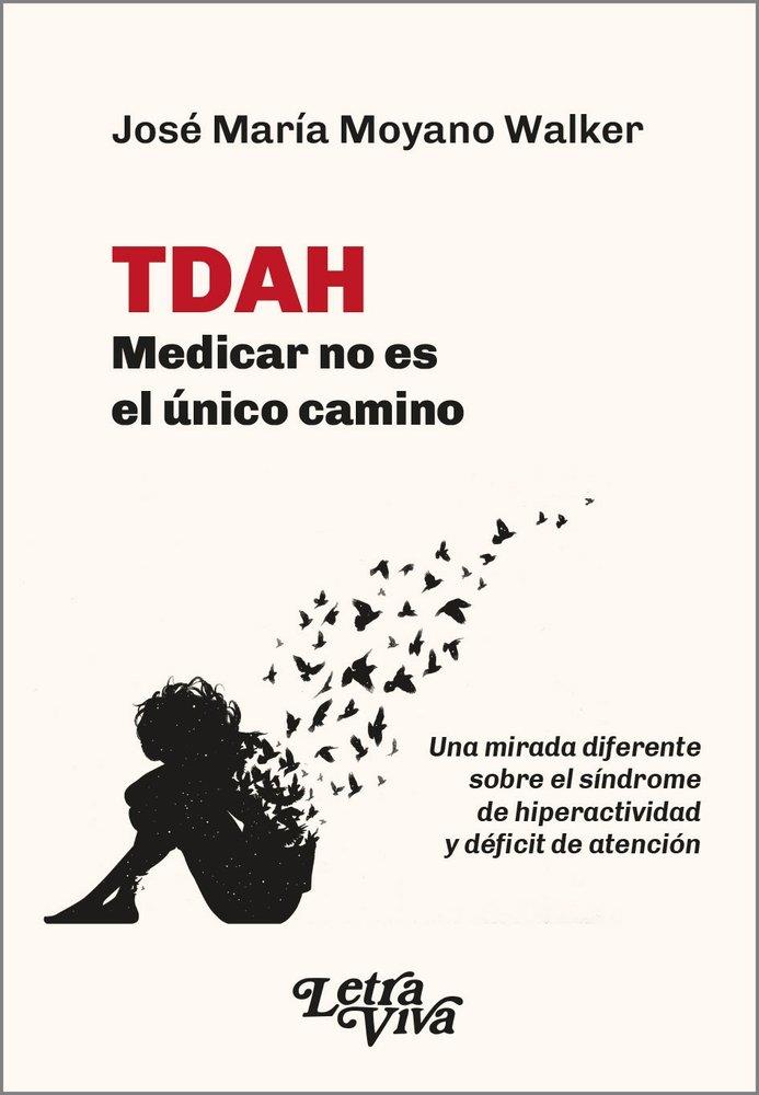TDAH MEDICAR NO ES EL ÚNICO CAMINO | 9786319106411 | MOYANO WALKER, JOSE MARIA