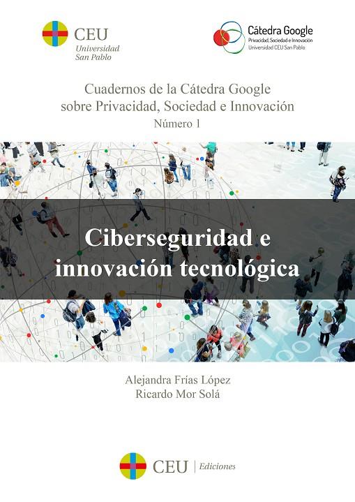 CIBERSEGURIDAD E INNOVACION TECNOLOGICA | 9788416477692 | FRIAS LOPEZ, ALEJANDRA / MOR SOLA, RICARDO