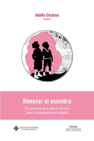 RENOVAR EL ASOMBRO | 9788490443491 | SOTOMAYOR SÁEZ, MARÍA VICTORIA / BAJOUR, CECILIA / CÓRDOVA ORTIZ, ADOLFO / MUNITA, FELIPE / ADRICAÍN