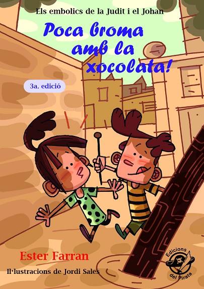 EMBOLICS DE LA JUDIT I EL JOHAN 01, ELS. POCA BROMA AMB LA XOCOLATA! | 9788494454820 | FARRAN NACHER, ESTER