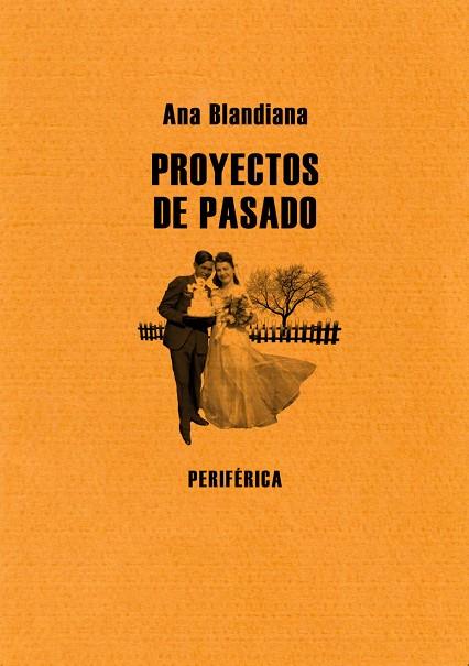 PROYECTOS DE PASADO | 9788493623227 | BLANDIANA, ANA