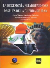HEGEMONIA ESTADOUNIDENSE DESPUES DE LA GUERRA DE IRAK | 9789707224049 | SANDOVAL PALACIOS, JUAN MANUEL