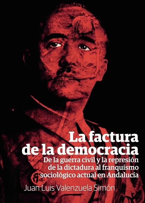 FACTURA DE LA DEMOCRACIA, LA | 9788419429568 | VALENZUELA SIMÓN, JUAN LUIS