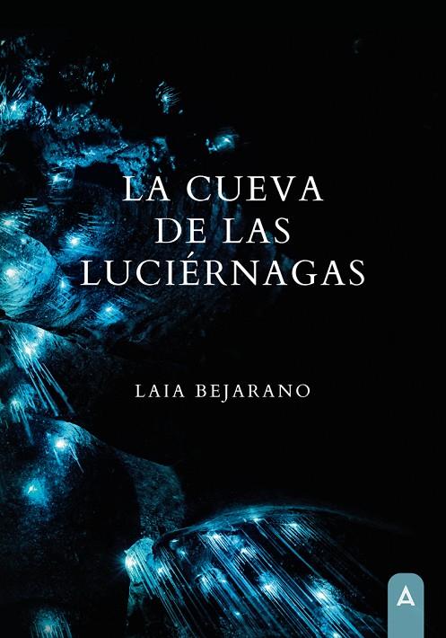 CUEVA DE LAS LUCIÉRNAGAS, LA | 9788410155701 | BEJARANO, LAIA