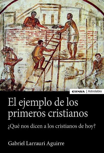 EJEMPLO DE LOS PRIMEROS CRISTIANOS, EL | 9788431338220 | LARRAURI AGUIRRE, GABRIEL