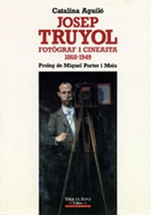 JOSEP TRUYOL, FOTOGRAF CINEASTA | 9788486366483 | AGUILO, CATALINA