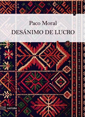 DESÁNIMO DE LUCRO | 9791399196801 | MORAL, PACO