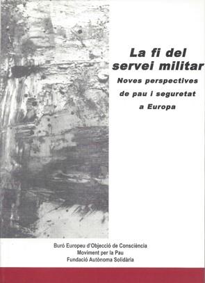 FI DEL SERVEI MILITAR, LA | 9788493281410 | BURÓ EUROPEU D'OBJECCIÓ DE CONSCINCIA