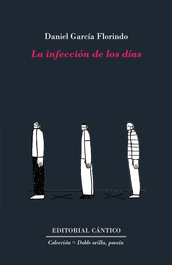 INFECCIÓN DE LOS DIAS, LA | 9788418639142 | GARCIA FLORINDO, DANIEL