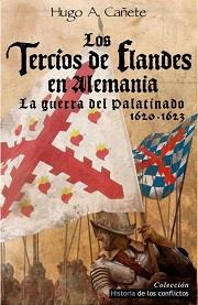 TERCIOS DE FLANDES EN ALEMANIA, LOS | 9788494288418 | CAÑETE, HUGO A
