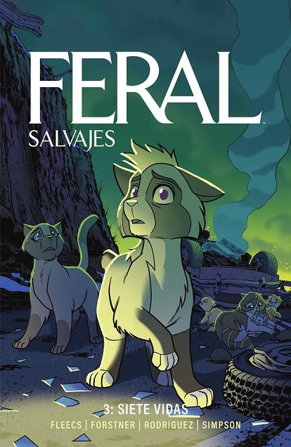 FERAL (SALVAJES) 03 : SIETE VIDAS | 9788467980561 | SIMPSON, BRAD / FLEECS, TONY / FORSTNER, TRISH / RODRIGUEZ, TONE