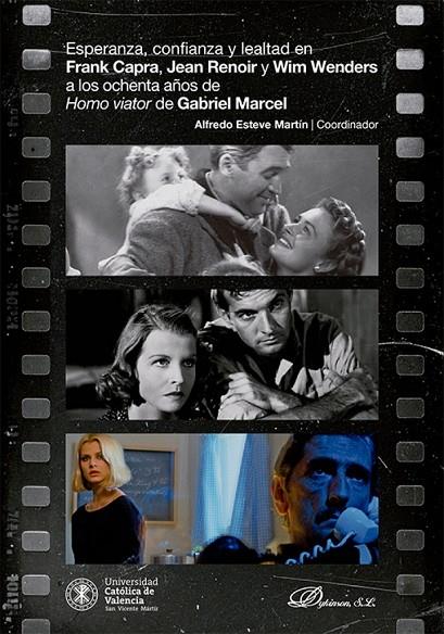 ESPERANZA, CONFIANZA Y LEALTAD EN FRANK CAPRA, JEAN RENOIR Y WIM WENDERS A LOS OCHENTA AÑOS DE HOMO VIATOR DE GABRIEL MARCEL | 9791370471231